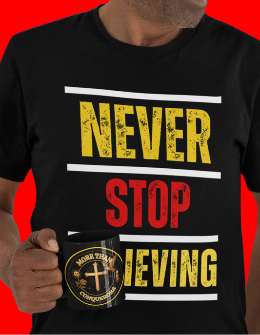 Never Stop Believing – Black Faith Walk T-Shirt